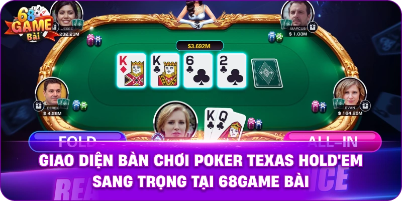 Giao diện bàn chơi Poker Texas Hold'em sang trọng tại 68game bài 
